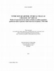 Research paper thumbnail of Vivre son quartier, vivre sa ville au coeur du XXe siècle. Modes d’expression de la culture urbaine en milieu populaire québécois dans le quartier Saint-Sauveur de Québec, 1930-1980 (Thèse doctorat)