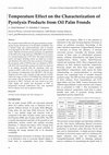 Research paper thumbnail of Temperature Effect on the Characterization of Pyrolysis Products from Oil Palm Fronds