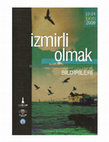 Research paper thumbnail of "Antik Çağda İzmirliler Neyle Övünüyorlardı? (İzmirlilik Bilincinin Mitolojik ve Tarihsel Kaynakları)", İzmirli Olmak, Sempozyum Bildirileri 22-24 Ekim 2009, Bildiri Kitabı Basım 2010, 45-53.