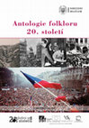 Research paper thumbnail of Antologie folkloru 20. století. Doprovodný výukový materiál k dějinám 20. století.