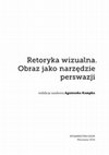 Research paper thumbnail of Retoryka wizualna. Obraz jako narzędzie perswazji (red.)