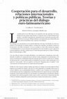 Research paper thumbnail of Cooperación para el desarrollo, relaciones internacionales y políticas públicas. Teorías y prácticas del diálogo euro-latinoamericano