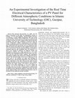 Research paper thumbnail of An experimental investigation of the real time electrical characteristics of a PV panel for different atmospheric conditions in Islamic University of Technology (OIC), Gazipur, Bangladesh