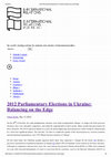 Research paper thumbnail of 2012 Parliamentary Elections in Ukraine: Balancing on the Edge