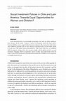 Research paper thumbnail of Social Investment Policies in Chile and Latin America: Towards Equal Opportunities for Women and Children