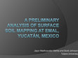 Research paper thumbnail of A Preliminary Analysis of Surface Soil Mapping at Emal, Yucatan, Mexico