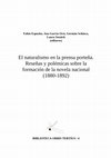 Research paper thumbnail of El naturalismo en la prensa porteña. Reseñas y polémicas sobre la formación de la novela nacional (1880-1892) - Fabio Esposito, Ana García Orsi, Germán Schinca y Laura Sesnich (editores)