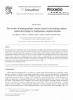 Research paper thumbnail of The review of undergraduate courses aimed at developing subject matter knowledge by mathematics student teachers