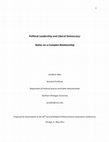 Research paper thumbnail of "Political Leadership and Liberal Democracy: Notes on a Complex Relationship", paper presented to the 69'th annual Midwest Political Science Conference, Chicago, IL, May 2011