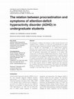 Research paper thumbnail of The relation between procrastination and symptoms of attention-deficit hyperactivity disorder (ADHD) in undergraduate students.