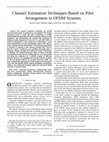 Research paper thumbnail of Channel estimation techniques based on pilot arrangement in OFDM systems