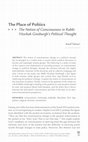 Research paper thumbnail of Assaf Tamari, "The Place of Politics: The Notion of Consciousness in Rabbi Yitzchak Ginsburgh’s Political Thought", Israel Studies Review, Volume 29, Issue 2, Winter 2014: 78–98.