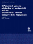 Research paper thumbnail of Il Palazzo di Venezia a Istanbul e i suoi antichi abitanti, İstanbul’daki Venedik Sarayı ve Eski Yaşayanları