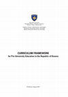 Research paper thumbnail of CURRICULUM FRAMEWORK for Pre-University Education in the Republic of Kosovo