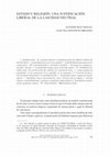 Research paper thumbnail of Estado y religión. Una justificación liberal de la laicidad neutral