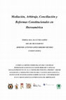 Research paper thumbnail of Mediación, Arbitraje, Conciliación y Reformas Constitucionales en Iberoamérica