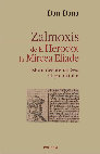 Research paper thumbnail of Zalmoxis de la Herodot la Mircea Eliade. Istorii despre un zeu al pretextului (= Zalmoxis from Herodotus to Mircea Eliade. Histories about a god of the pretext), Polirom, Iaşi, 20