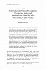 Research paper thumbnail of International politics of exception: competing visions of international political order between law and politics