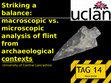 Research paper thumbnail of Striking a balance: macroscopic vs. microscopic analysis of flint from archaeological contexts