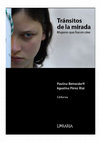 Research paper thumbnail of Tránsitos de la mirada. Mujeres que hacen cine.