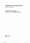 Research paper thumbnail of  (co-editors Stefan Berger and Billie Melman), Popularizing National Pasts: 1800 to the Present.