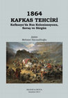 Research paper thumbnail of 1864 Kafkas Tehciri: Kafkasya’da Rus Kolonizasyonu, Savaş ve Sürgün [Caucasian Exodus of 1864: Russian Colonization of Caucasia, War and Exodus] 