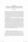 Research paper thumbnail of "Christians in the Middle East, 600-1000: Conquest, Competition and Conversion" in A. Peacock, B. Da Nicola and S.-N. Yildiz (eds.), The Islamization of Anatolia, c.1100-1500: forthcoming 