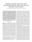 Research paper thumbnail of Reaching Unanimous Agreements Within Agent-Based Negotiation Teams With Linear and Monotonic Utility Functions