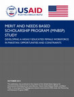 Research paper thumbnail of MERIT AND NEEDS BASED SCHOLARSHIP PROGRAM (MNBSP) STUD Y DEVELOPING A HIGHL Y EDUCA TED FEMALE WORKFORCE IN PAKISTAN: OPPORTUNITIES AND CONSTRAINTS