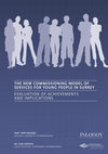 Research paper thumbnail of The New Commissioning Model of Services for Young People in Surrey: Evaluation of Achievements and Implications