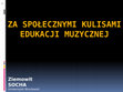 Research paper thumbnail of Za społecznymi kulisami edukacji muzycznej