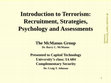 Research paper thumbnail of Introduction to Terrorism: Recruitment, Strategies, Psychology and Assessments