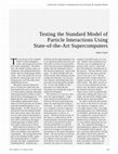 Research paper thumbnail of Testing the Standard Model of Particle Interactions Using State-of-the-Art Supercomputers