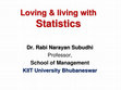 Research paper thumbnail of Loving and living Statistics: 'Role of Statistics in every-day life'