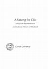 Research paper thumbnail of A Sarong for Clio: Essays on the Intellectual and Cultural History of Thailand (Ithaca, NY: Cornell University SEAP Publications, 2015)