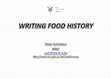 Research paper thumbnail of WRITING FOOD HISTORY