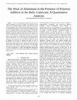 Research paper thumbnail of The Wear of Aluminum in the Presence of Polytron Additive in the Helix Lubricant; A Quantitative Analysis