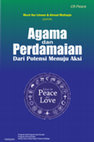 Research paper thumbnail of Agama dan Perdamaian: Dari Potensi Menuju Aksi (ed. Moch Nur Ichwan & Ahmad Muttaqin)