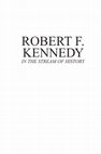 Research paper thumbnail of ROBERT F. KENNEDY IN THE STREAM OF HISTORY