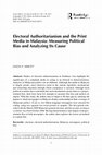 Research paper thumbnail of Electoral Authoritarianism and the Print Media in Malaysia: Measuring Political Bias and Analyzing Its Cause