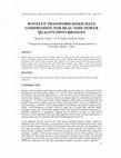 Research paper thumbnail of WAVELET TRANSFORM BASED DATA COMPRESSION FOR REAL TIME POWER QUALITY DISTURBANCES