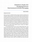 Research paper thumbnail of Zimbabwe’s Studio 263: Navigating between  Entertainment & Health Messaging