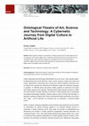 Research paper thumbnail of Ontological Theatre of Art, Science and Technology: A Cybernetic Journey from Digital Culture to Artificial Life