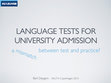 Research paper thumbnail of Language tests for university admission: a mismatch between tests and practice?