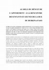 Research paper thumbnail of Au-delà du déni et de l'apitoiement : A la rencontre des enfants et jeunes de la rue du Burkina Faso