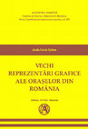 Research paper thumbnail of Vechi reprezentări grafice ale oraşelor din România [Old Graphic Representations of the Romanian Cities]. Contribuţii privind istoria oraşelor XII [Contributions to the History of Towns, volume 12], „ASTRA MUSEUM” Publishing House, Sibiu, 2012.