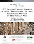 Research paper thumbnail of IInd International Summer School "Water and the city-Hydraulic systems in the Roman Age"