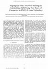 Research paper thumbnail of High speed with low power folding and interpolating ADC using two types of comparator in CMOS 0.18um technology