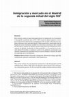 Research paper thumbnail of Inmigración y mercado de trabajo en el Madrid de la segunda mitad del siglo XIX