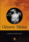 Research paper thumbnail of O GÊNERO E OS MEIOS: IMPRENSA, TELEVISÃO E CINEMA > Livro completo